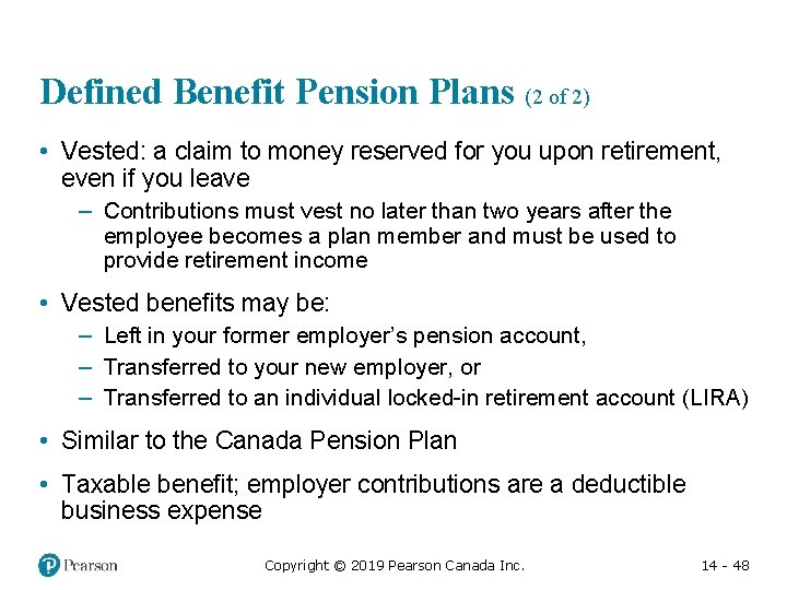 Defined Benefit Pension Plans (2 of 2) • Vested: a claim to money reserved