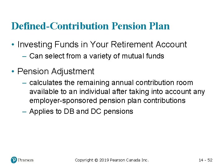 Defined-Contribution Pension Plan • Investing Funds in Your Retirement Account – Can select from