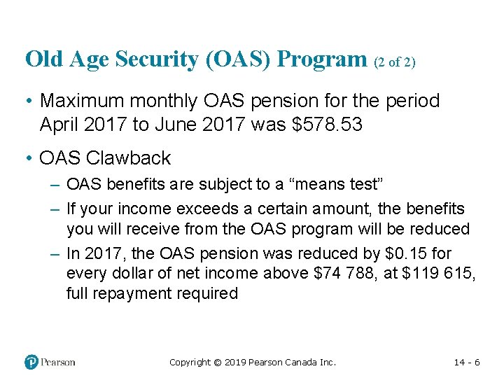 Old Age Security (OAS) Program (2 of 2) • Maximum monthly OAS pension for