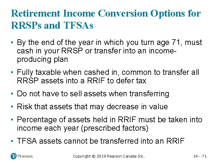 Retirement Income Conversion Options for RRSPs and TFSAs • By the end of the