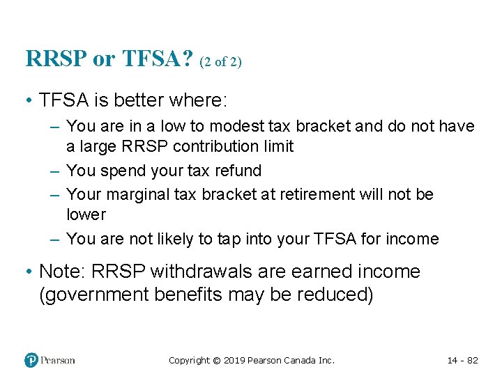RRSP or TFSA? (2 of 2) • TFSA is better where: – You are