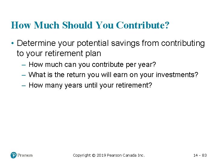 How Much Should You Contribute? • Determine your potential savings from contributing to your