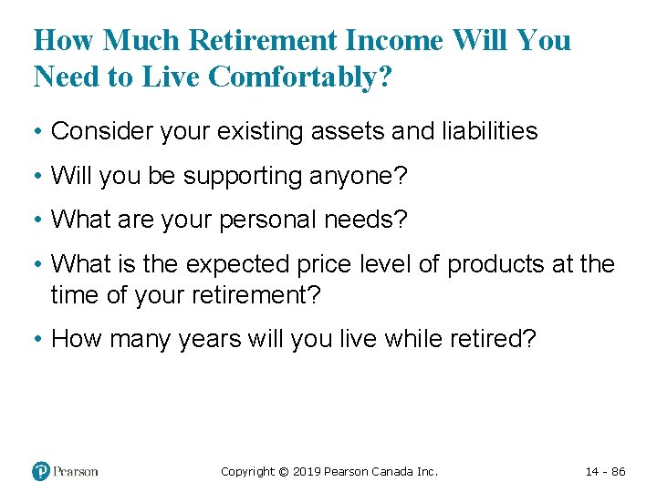 How Much Retirement Income Will You Need to Live Comfortably? • Consider your existing