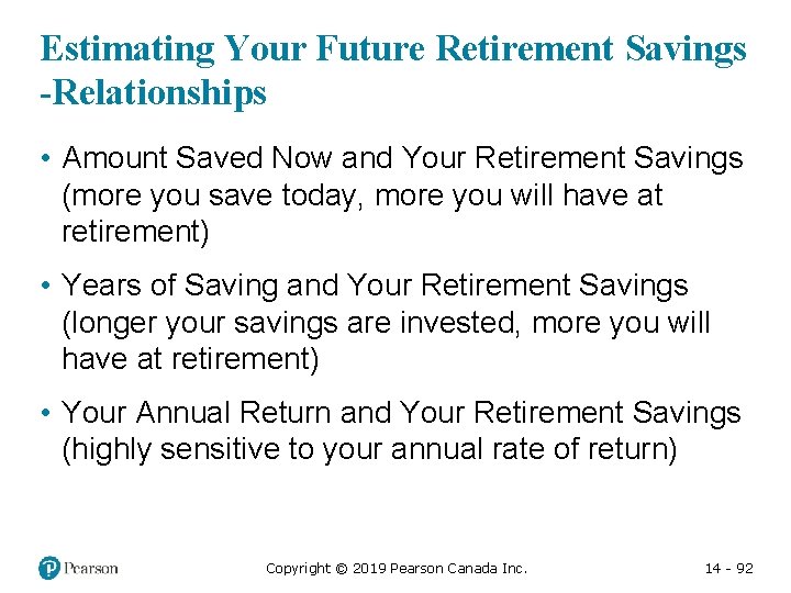 Estimating Your Future Retirement Savings -Relationships • Amount Saved Now and Your Retirement Savings