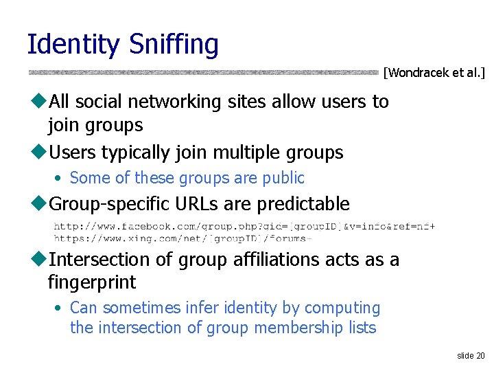 Identity Sniffing [Wondracek et al. ] u. All social networking sites allow users to