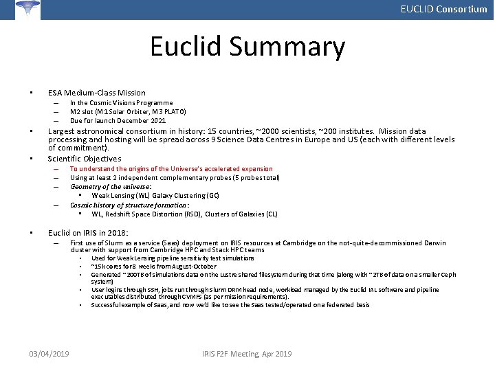 EUCLID Consortium Euclid Summary • ESA Medium-Class Mission – – – • • Largest