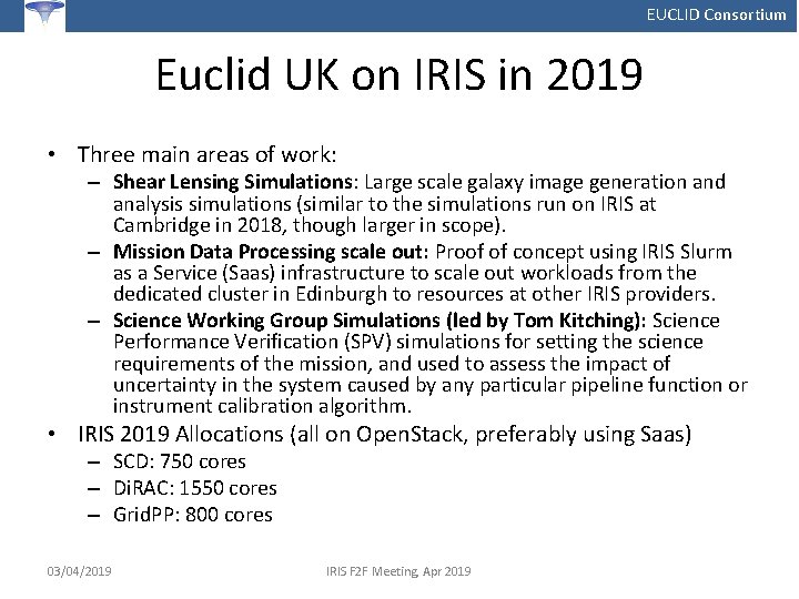 EUCLID Consortium Euclid UK on IRIS in 2019 • Three main areas of work: