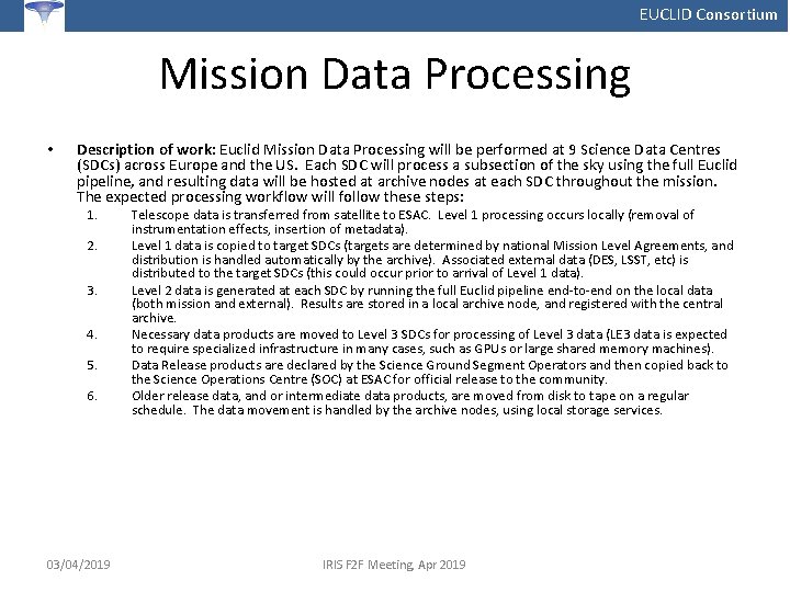 EUCLID Consortium Mission Data Processing • Description of work: Euclid Mission Data Processing will