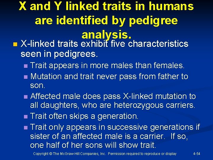 n X and Y linked traits in humans are identified by pedigree analysis. X-linked