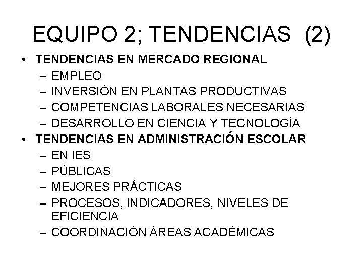 EQUIPO 2; TENDENCIAS (2) • TENDENCIAS EN MERCADO REGIONAL – EMPLEO – INVERSIÓN EN