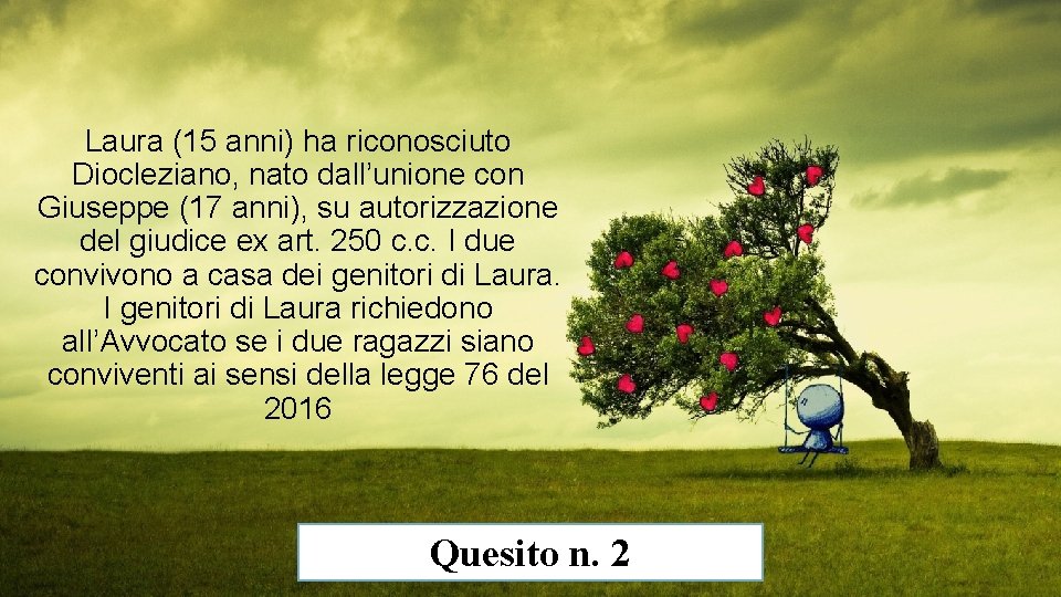 Laura (15 anni) ha riconosciuto Diocleziano, nato dall’unione con Giuseppe (17 anni), su autorizzazione