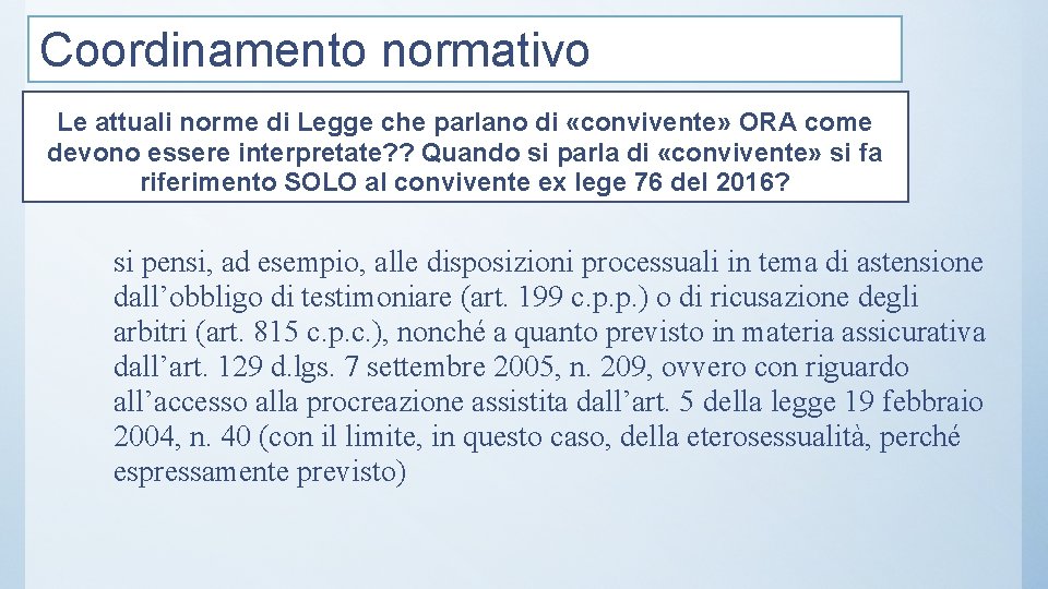 Coordinamento normativo Le attuali norme di Legge che parlano di «convivente» ORA come devono