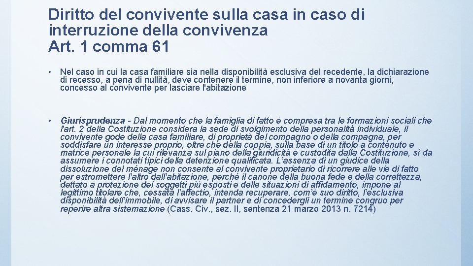 Diritto del convivente sulla casa in caso di interruzione della convivenza Art. 1 comma