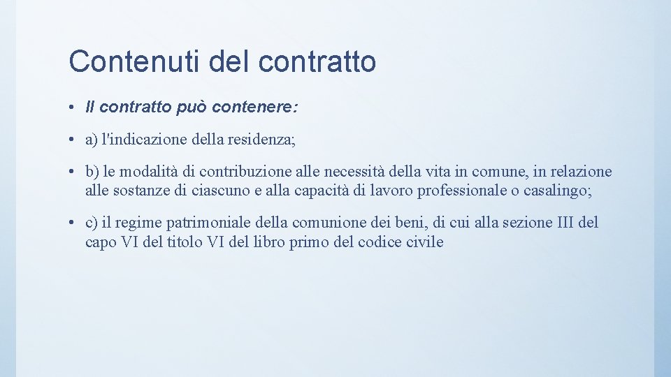 Contenuti del contratto • Il contratto può contenere: • a) l'indicazione della residenza; •