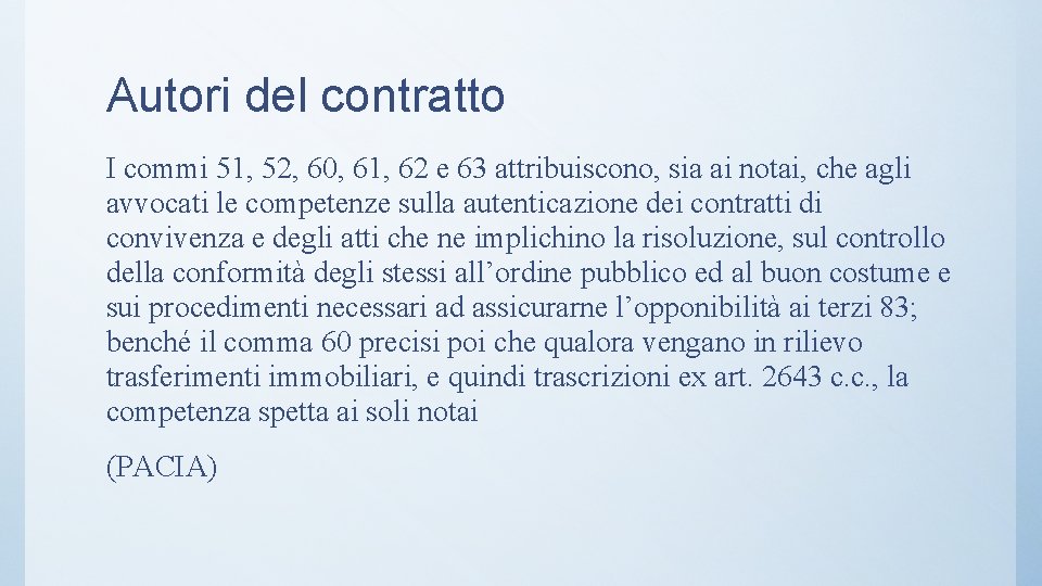 Autori del contratto I commi 51, 52, 60, 61, 62 e 63 attribuiscono, sia