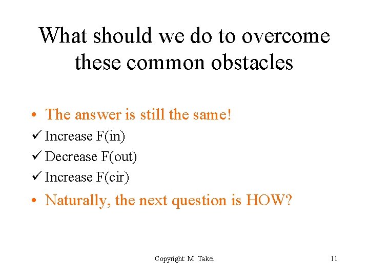 What should we do to overcome these common obstacles • The answer is still
