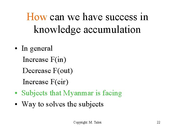 How can we have success in knowledge accumulation • In general Increase F(in) Decrease