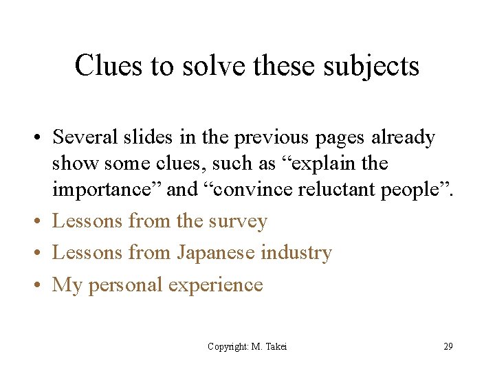 Clues to solve these subjects • Several slides in the previous pages already show