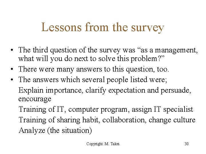 Lessons from the survey • The third question of the survey was “as a