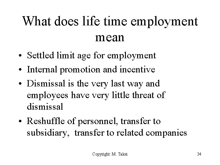What does life time employment mean • Settled limit age for employment • Internal