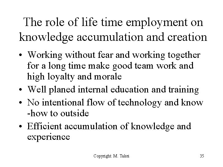 The role of life time employment on knowledge accumulation and creation • Working without