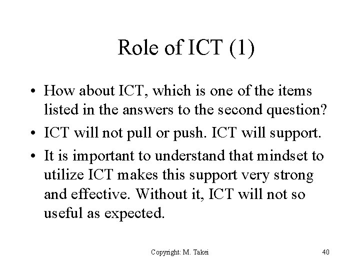 Role of ICT (1) • How about ICT, which is one of the items