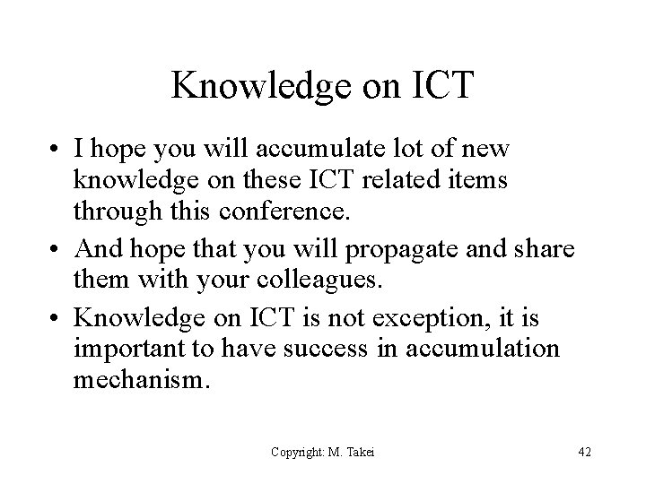 Knowledge on ICT • I hope you will accumulate lot of new knowledge on