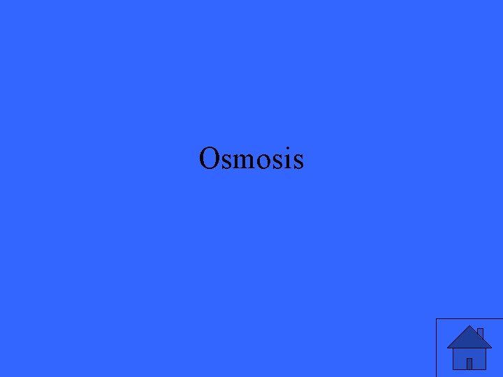 Osmosis 