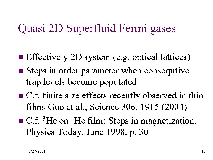 Quasi 2 D Superfluid Fermi gases Effectively 2 D system (e. g. optical lattices)
