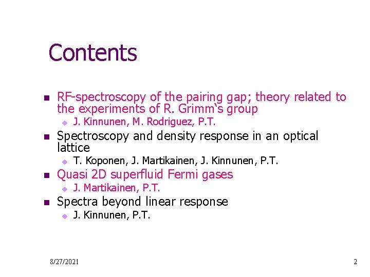 Contents n RF-spectroscopy of the pairing gap; theory related to the experiments of R.