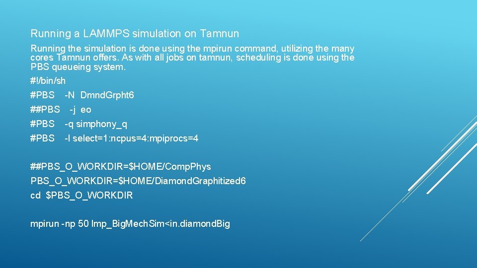 Running a LAMMPS simulation on Tamnun Running the simulation is done using the mpirun