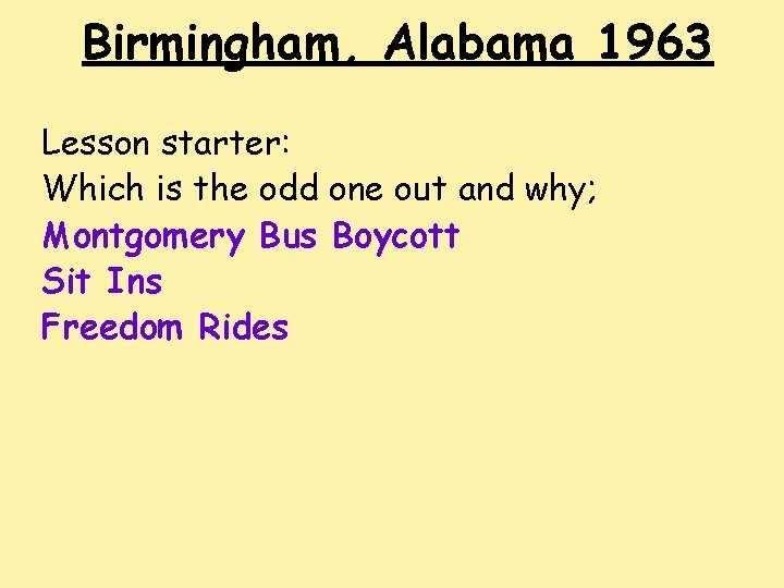 Birmingham, Alabama 1963 Lesson starter: Which is the odd one out and why; Montgomery