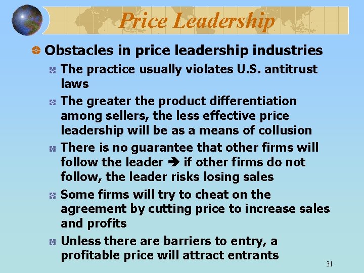 Price Leadership Obstacles in price leadership industries The practice usually violates U. S. antitrust