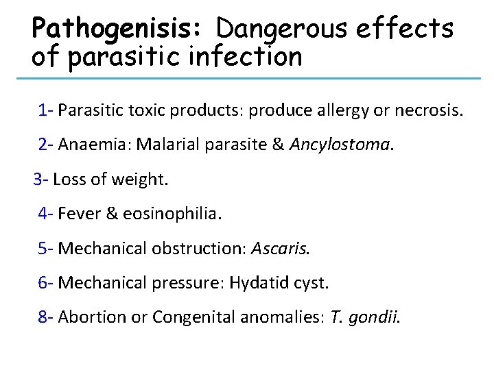 Pathogenisis: Dangerous effects of parasitic infection 1 - Parasitic toxic products: produce allergy or