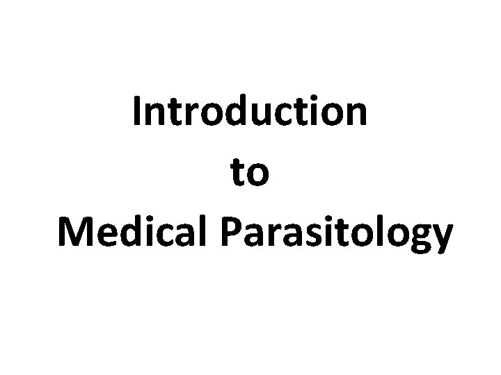 Introduction to Medical Parasitology 