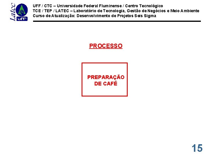 UFF / CTC – Universidade Federal Fluminense / Centro Tecnológico TCE / TEP /