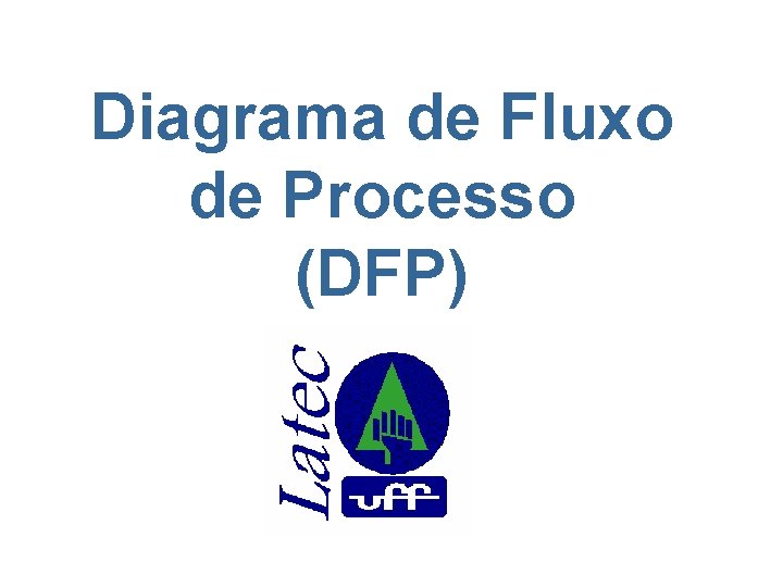 Diagrama de Fluxo de Processo (DFP) 