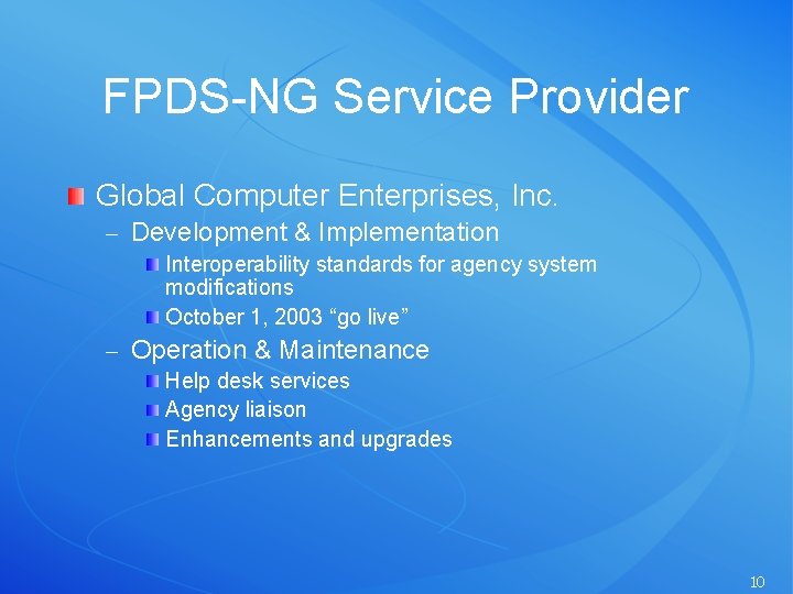 FPDS-NG Service Provider Global Computer Enterprises, Inc. – Development & Implementation Interoperability standards for