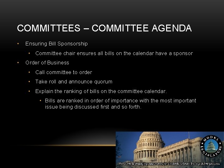 COMMITTEES – COMMITTEE AGENDA • Ensuring Bill Sponsorship • Committee chair ensures all bills