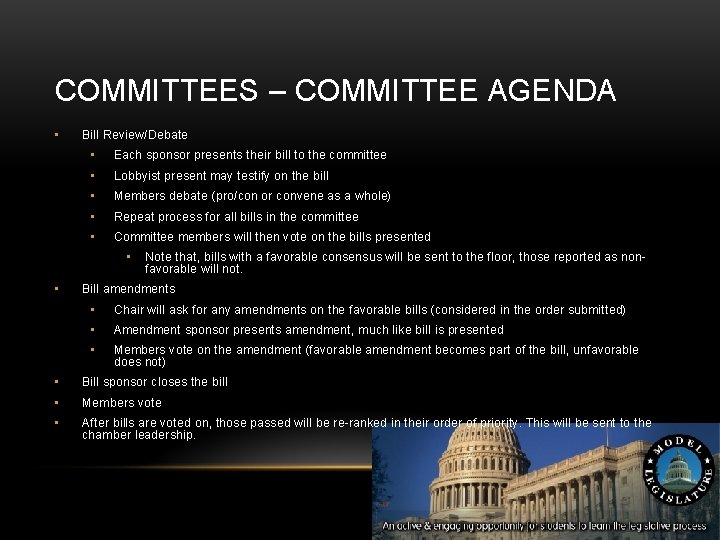 COMMITTEES – COMMITTEE AGENDA • Bill Review/Debate • Each sponsor presents their bill to