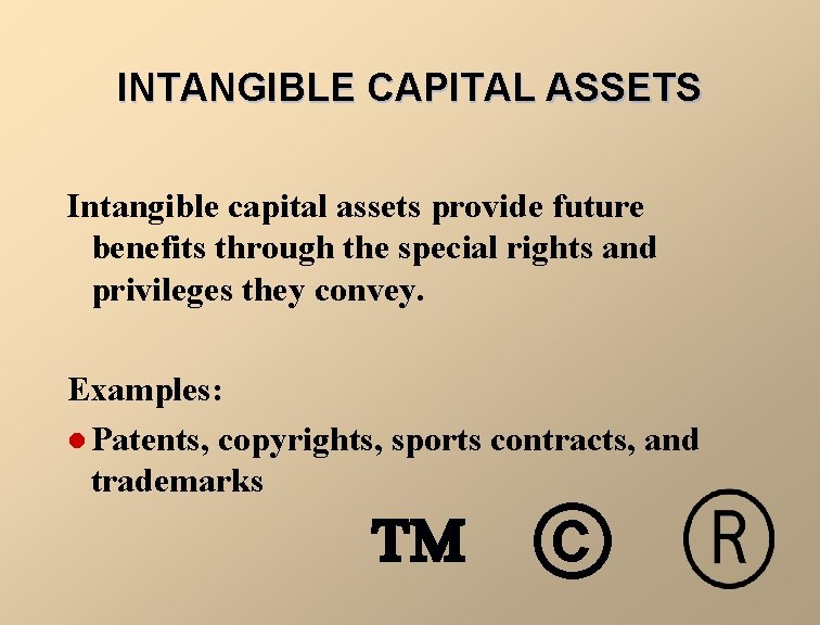 INTANGIBLE CAPITAL ASSETS Intangible capital assets provide future benefits through the special rights and