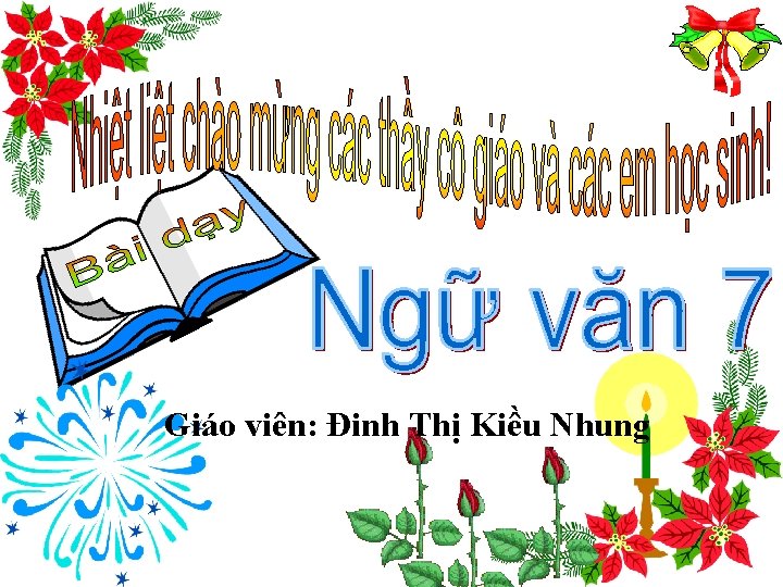 Giáo viên: Đinh Thị Kiều Nhung 