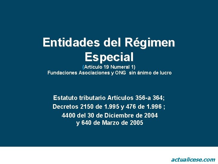 Entidades del Régimen Especial (Artículo 19 Numeral 1) Fundaciones Asociaciones y ONG sin ánimo