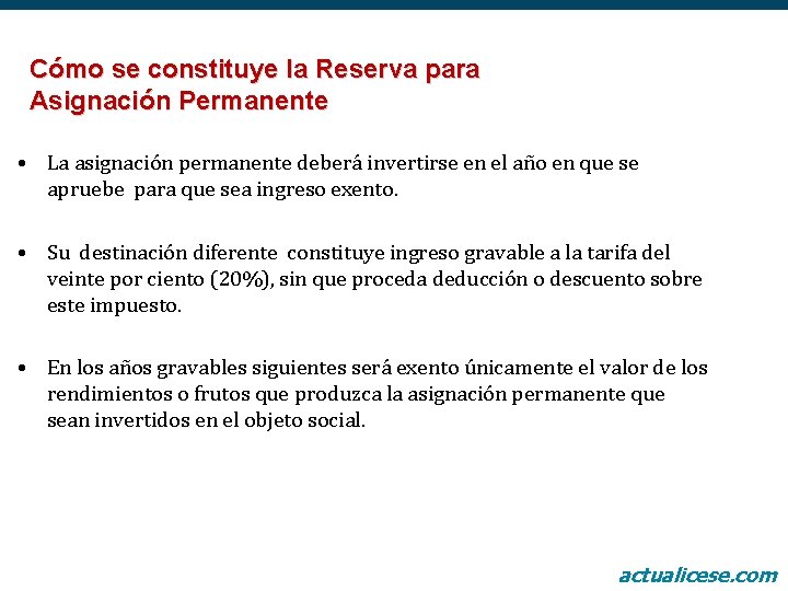 Cómo se constituye la Reserva para Asignación Permanente • La asignación permanente deberá invertirse