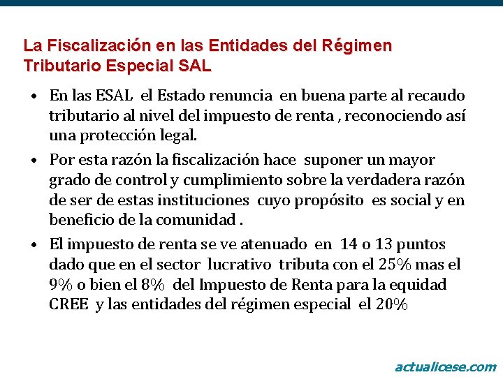 La Fiscalización en las Entidades del Régimen Tributario Especial SAL • En las ESAL