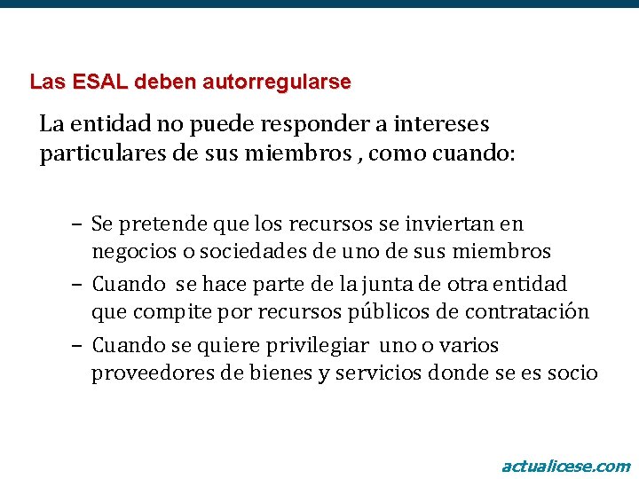 Las ESAL deben autorregularse La entidad no puede responder a intereses particulares de sus