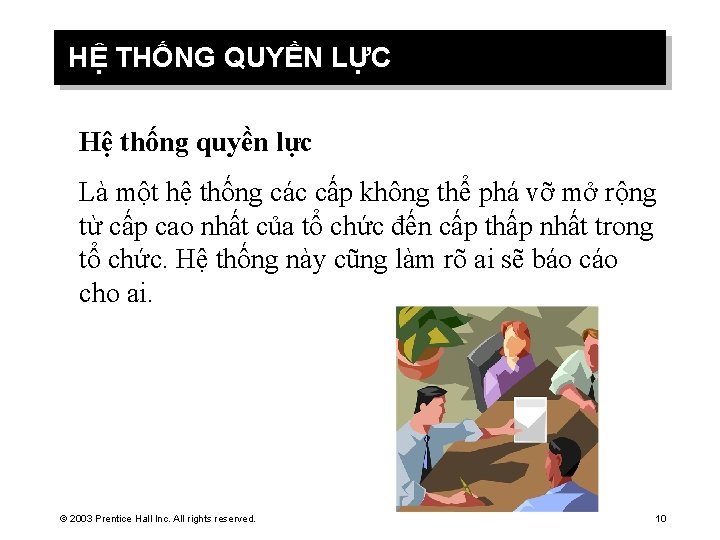 HỆ THỐNG QUYỀN LỰC Hệ thống quyền lực Là một hệ thống các cấp