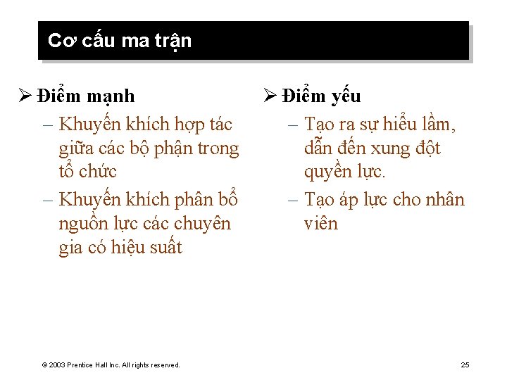 Cơ cấu ma trận Ø Điểm mạnh – Khuyến khích hợp tác giữa các