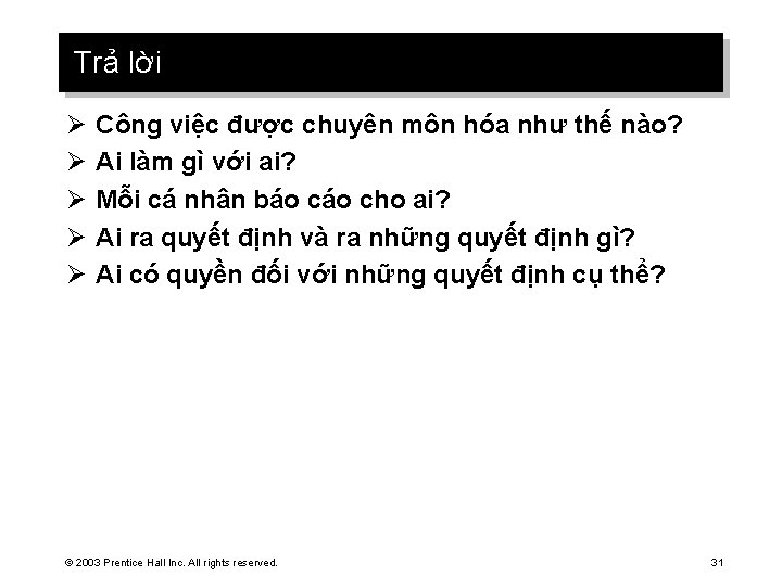 Trả lời Ø Ø Ø Công việc được chuyên môn hóa như thế nào?