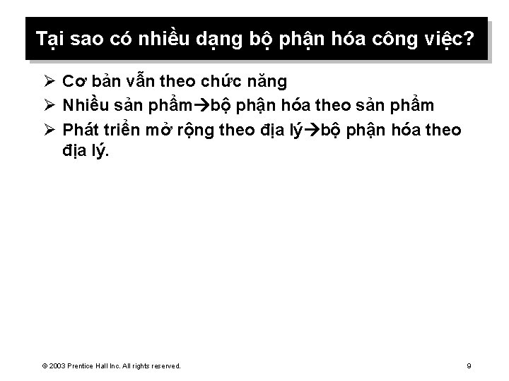 Tại sao có nhiều dạng bộ phận hóa công việc? Ø Cơ bản vẫn